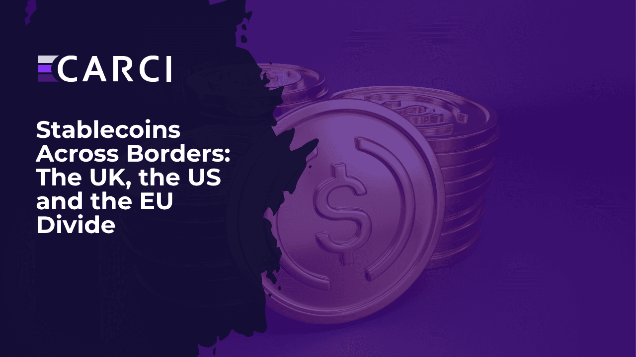 Stablecoins Across Borders: The UK, the US and the EU Divide